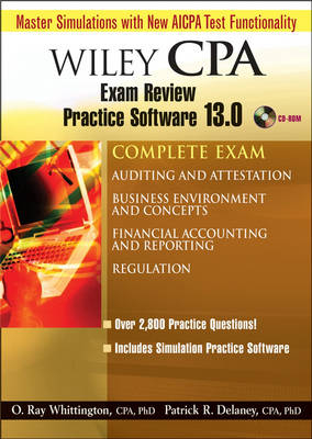 Wiley CPA Examination Review Practice Software 13.0, Complete Set - Patrick R. Delaney, O. Ray Whittington