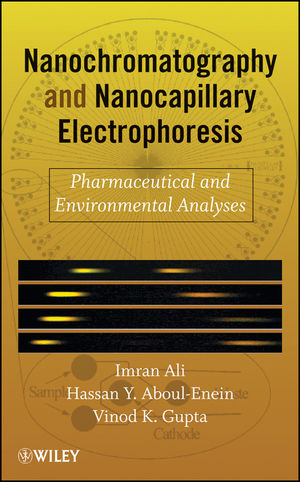 Nanochromatography and Nanocapillary Electrophoresis - Imran Ali, Hassan Y. Aboul-Enein, Vinod K. Gupta