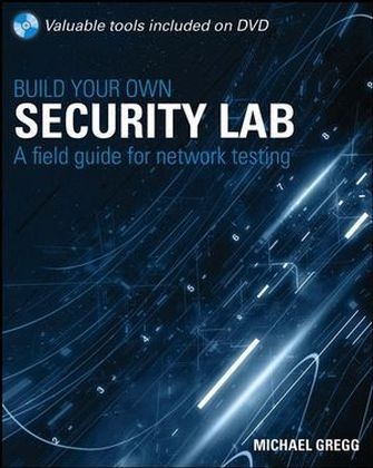 Build Your Own Security Lab - Michael C. Gregg