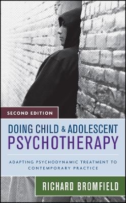 Doing Child and Adolescent Psychotherapy - Richard Bromfield