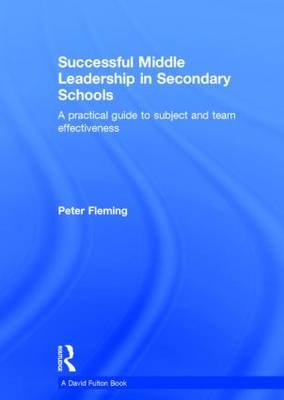 Successful Middle Leadership in Secondary Schools - Peter Fleming