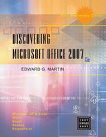 Discovering Microsoft Office 2007 - Edward G Martin