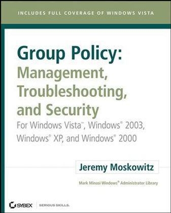 Group Policy - Management, Troubleshooting, and Security - Jeremy Moskowitz