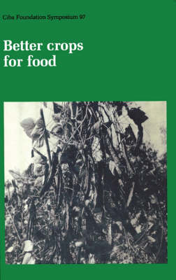 Ciba Foundation Symposium 97 – Better Crops for Food -  Ciba Foundation