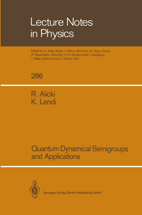 Quantum Dynamical Semigroups and Applications - Robert Alicki, Karl Lendi