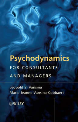 Psychodynamics for Consultants and Managers - Leopold S. Vansina, Marie-Jeanne Vansina-Cobbaert