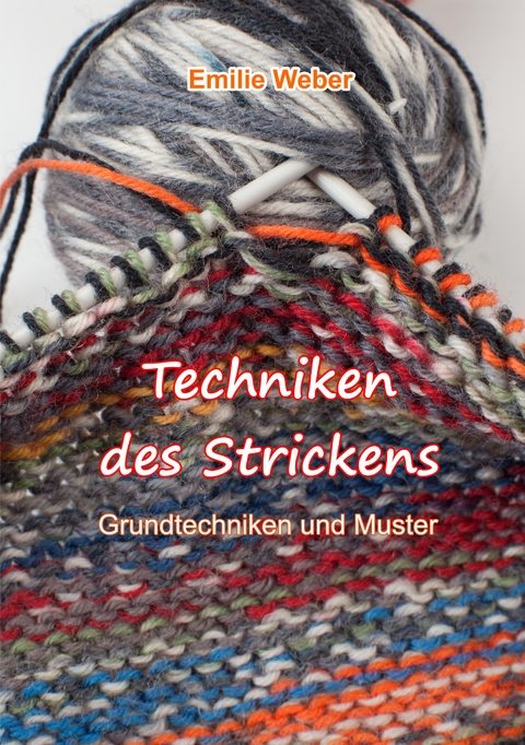 Techniken des Strickens - Emilie Weber