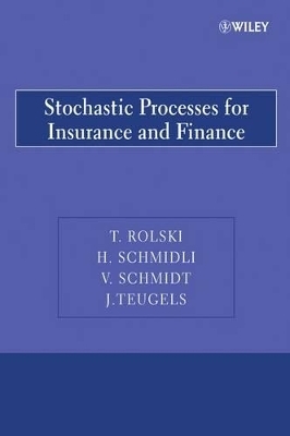 Stochastic Processes for Insurance and Finance - Tomasz Rolski, Hanspeter Schmidli, Volker Schmidt, Jozef L. Teugels