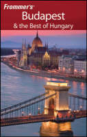 Frommer's Budapest and the Best of Hungary - Ryan James