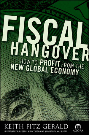 Fiscal Hangover - Keith Fitz-Gerald