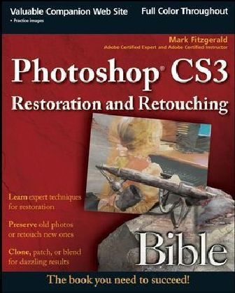 Photoshop CS3 Restoration and Retouching Bible - Mark Fitzgerald