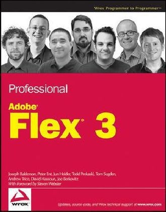 Professional Adobe Flex 3 - Joseph Balderson, Peter Ent, Jun Heider, Todd Prekaski, Tom Sugden