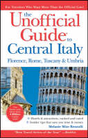 The Unofficial Guide to Central Italy - Melanie Mize Renzulli,  Menasha Ridge Press