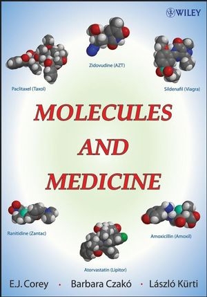 Molecules and Medicine - E. J. Corey, Barbara Czakó, László Kürti