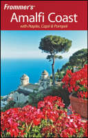 Frommer's the Amalfi Coast with Naples, Capri and Pompeii - Bruce Murphy, Alessandra de Rosa