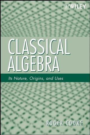 Classical Algebra - Roger L. Cooke