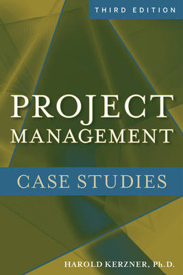 Project Management Case Studies - Harold R. Kerzner