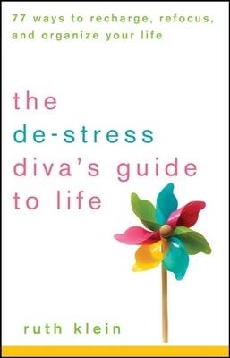 The De-stress Diva's Guide to Life - Ruth Klein