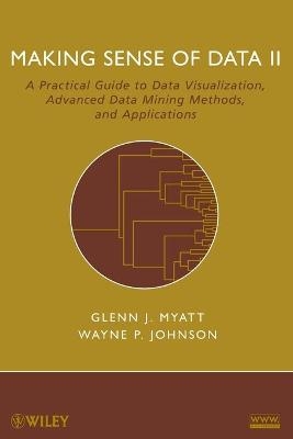 Making Sense of Data II - Glenn J. Myatt, Wayne P. Johnson