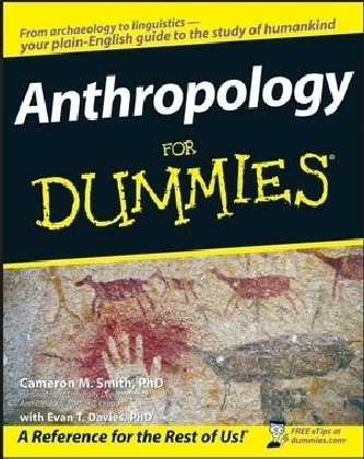 Anthropology For Dummies - Cameron M. Smith, Evan T. Davies