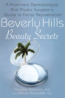 Beverly Hills Beauty Secrets - Douglas Hamilton, Babak Azizzadeh