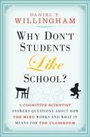 Why Don't Students Like School? - Daniel T. Willingham