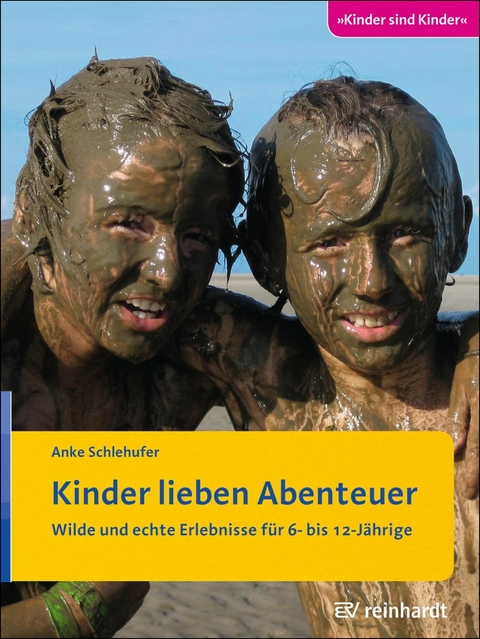 Kinder lieben Abenteuer -  Anke Schlehufer