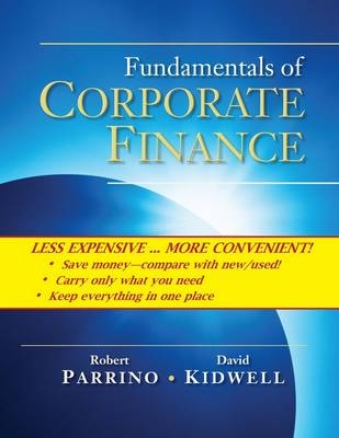 Fundamentals of Corporate Finance - Robert Parrino, David S Kidwell