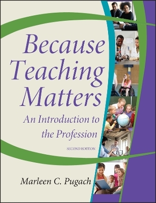 Because Teaching Matters - Marleen C. Pugach