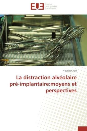 La distraction alvÃ©olaire prÃ©-implantaire:moyens et perspectives - Younes Chad