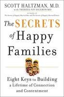 The Secrets of Happy Families - Scott Haltzman, Theresa Foy DiGeronimo