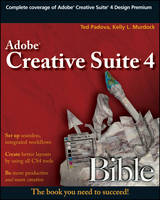 Adobe Creative Suite 4 Bible - Ted Padova, Kelly L. Murdock