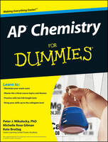 AP Chemistry For Dummies - Peter J. Mikulecky, Michelle Rose Gilman, Kate Brutlag