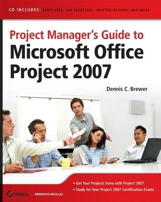 Project Manager's Guide to Microsoft Office Project 2007 - Tom Westcott