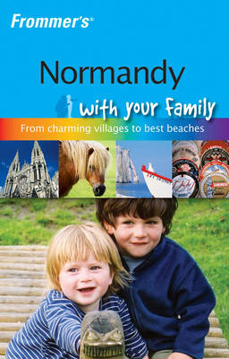 Frommer's Normandy with Your Family - Rhonda Carrier