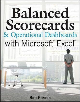 Balanced Scorecards and Operational Dashboards with Microsoft Excel - Ron Person