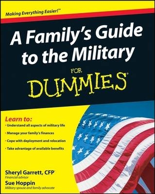 A Family's Guide to the Military For Dummies - Sheryl Garrett, Sue Hoppin