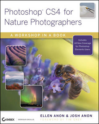 Photoshop CS4 for Nature Photographers - Ellen Anon, Josh Anon