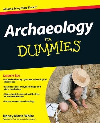 Archaeology For Dummies - Nancy Marie White