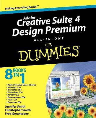 Adobe Creative Suite 4 Design Premium All-in-One For Dummies - Jennifer Smith, Christopher Smith, Fred Gerantabee