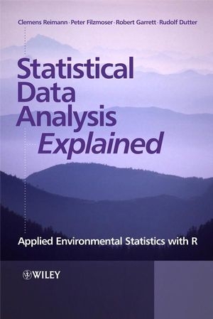 Statistical Data Analysis Explained - Clemens Reimann, Peter Filzmoser, Robert Garrett, Rudolf Dutter