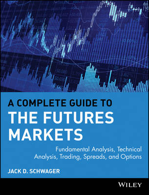 A Complete Guide to the Futures Markets - Jack D. Schwager