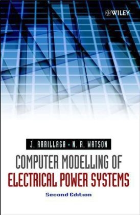 Computer Modelling of Electrical Power Systems - Jos Arrillaga, Neville R. Watson