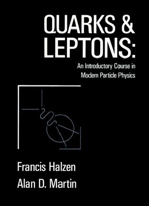 Quarks and Leptones - Francis Halzen, Alan D. Martin