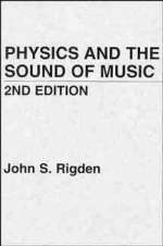 Physics and the Sound of Music - John S. Rigden