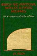 Energy and Variational Methods in Applied Mechanics - J. N. Reddy