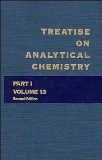 Treatise on Analytical Chemistry, Part 1 Volume 13 - 