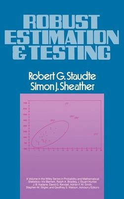 Robust Estimation and Testing - Robert G. Staudte, Simon J. Sheather