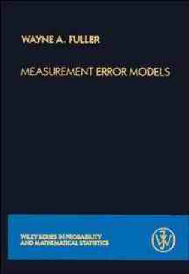 Measurement Error Models - Wayne A. Fuller