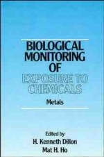 Biological Monitoring of Exposure to Chemicals - Mat H. Ho, H.Kenneth Dillon